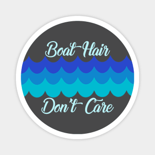 Boat Hair Don't Care (Light Text) Magnet